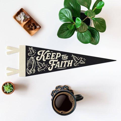 Keep the Faith Felt Pennant