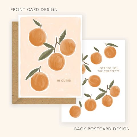 Love + Friendship Card - Hi Cutie + Orange You The Sweetest