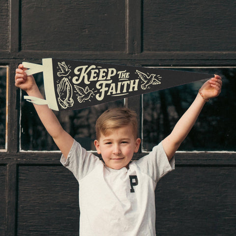 Keep the Faith Felt Pennant